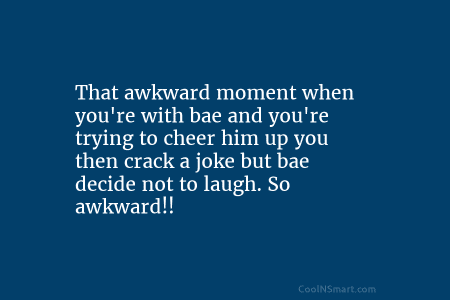Quote: That awkward moment when it's quiet in class so your stomach  decides... - CoolNSmart