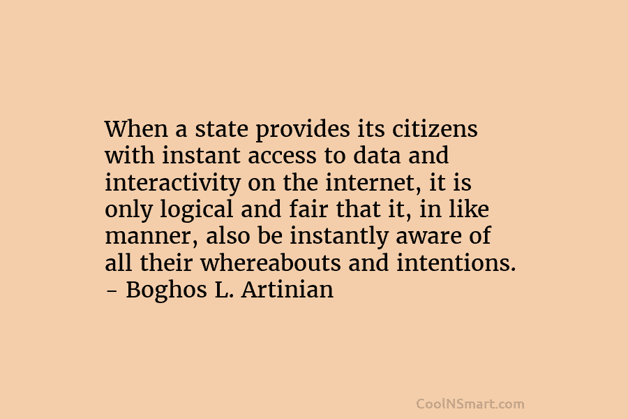 When a state provides its citizens with instant access to data and interactivity on the internet, it is only logical...