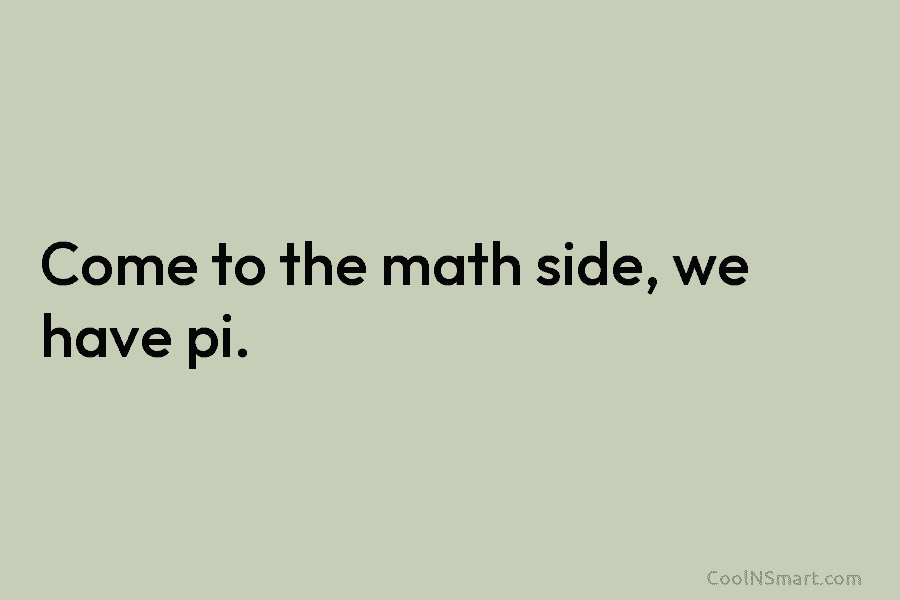 Come to the math side, we have pi.