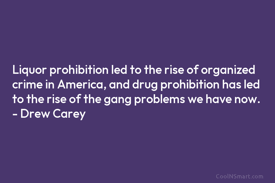 Liquor prohibition led to the rise of organized crime in America, and drug prohibition has...