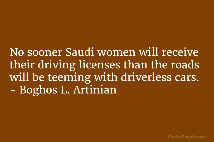 No sooner Saudi women will receive their driving licenses than the roads will be teeming...