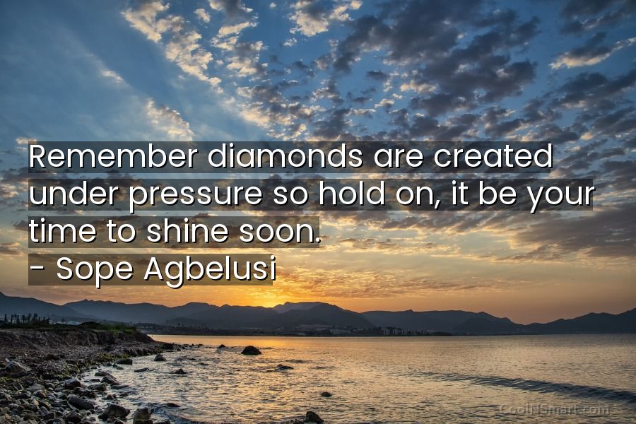 pressure builds diamonds quote
