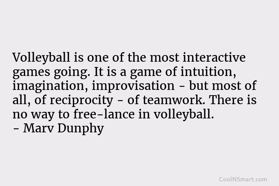 Volleyball is one of the most interactive games going. It is a game of intuition, imagination, improvisation – but most...