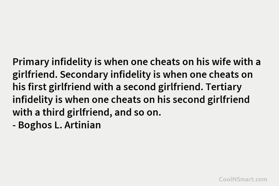 Primary infidelity is when one cheats on his wife with a girlfriend. Secondary infidelity is when one cheats on his...