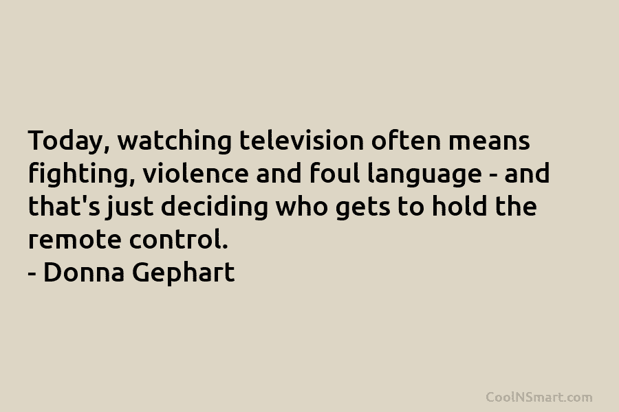 Today, watching television often means fighting, violence and foul language – and that’s just deciding who gets to hold the...