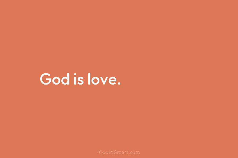 God is love.