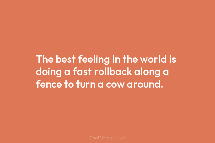 The best feeling in the world is doing a fast rollback along a fence to...