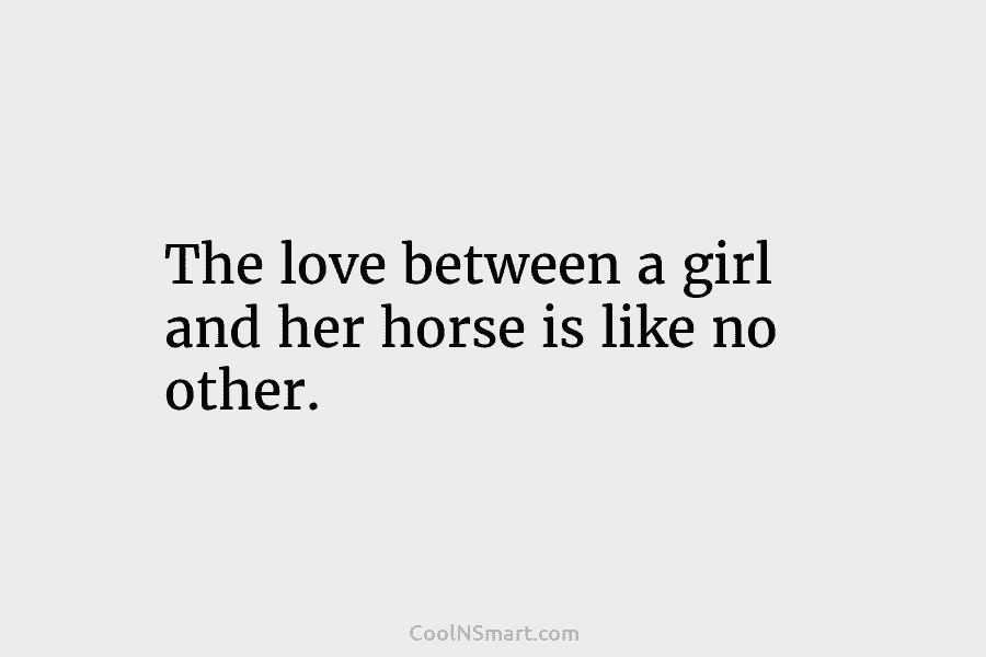 The love between a girl and her horse is like no other.