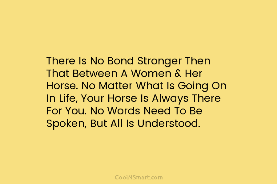 There Is No Bond Stronger Then That Between A Women & Her Horse. No Matter What Is Going On In...
