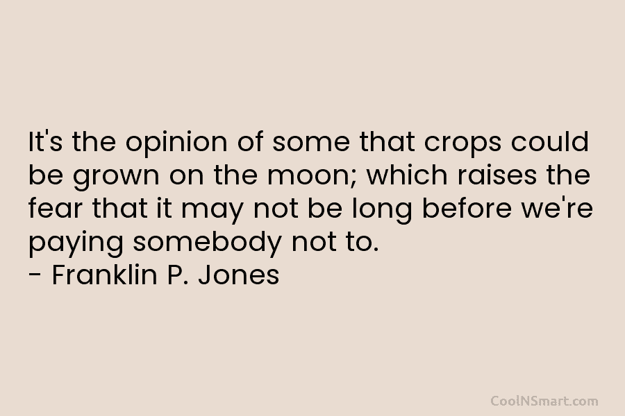 It’s the opinion of some that crops could be grown on the moon; which raises...