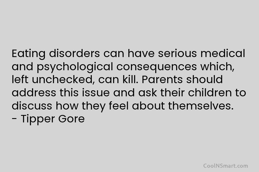 Eating disorders can have serious medical and psychological consequences which, left unchecked, can kill. Parents should address this issue and...