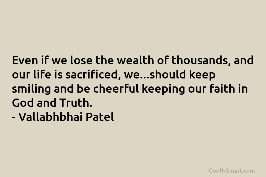 Even if we lose the wealth of thousands, and our life is sacrificed, we…should keep...