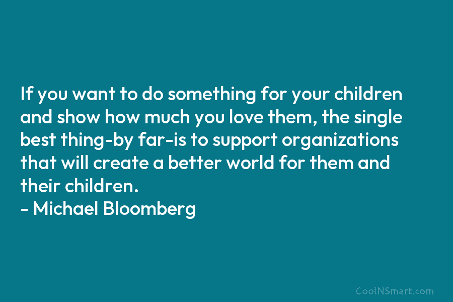 If you want to do something for your children and show how much you love...