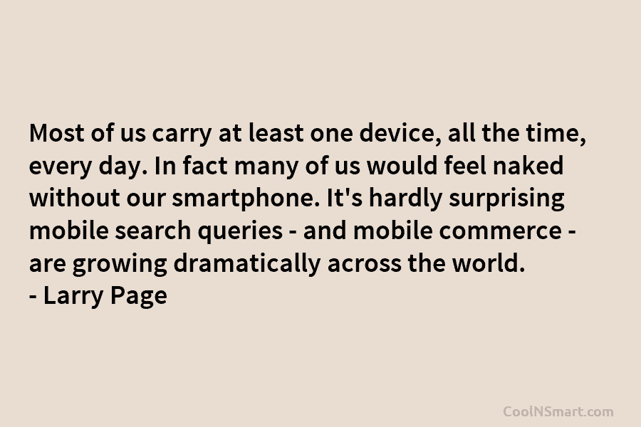 Most of us carry at least one device, all the time, every day. In fact many of us would feel...