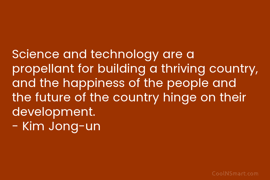 Science and technology are a propellant for building a thriving country, and the happiness of the people and the future...