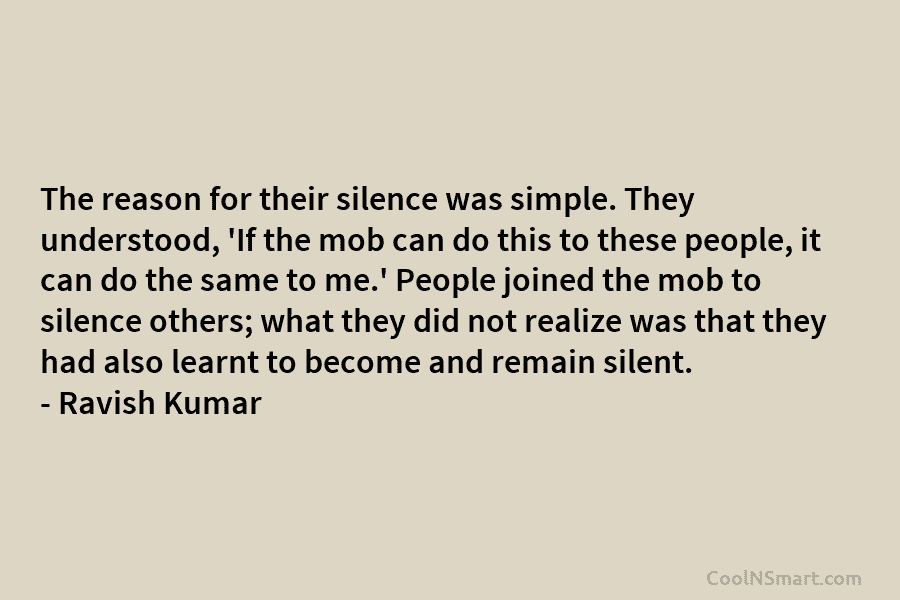 The reason for their silence was simple. They understood, ‘If the mob can do this to these people, it can...