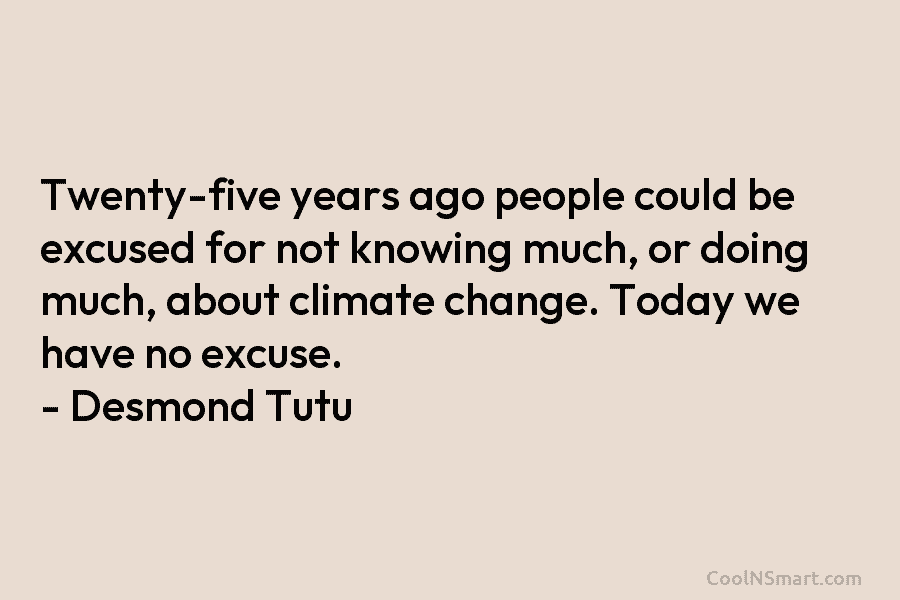 Twenty-five years ago people could be excused for not knowing much, or doing much, about climate change. Today we have...