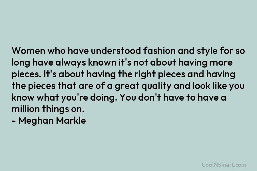 Women who have understood fashion and style for so long have always known it’s not...
