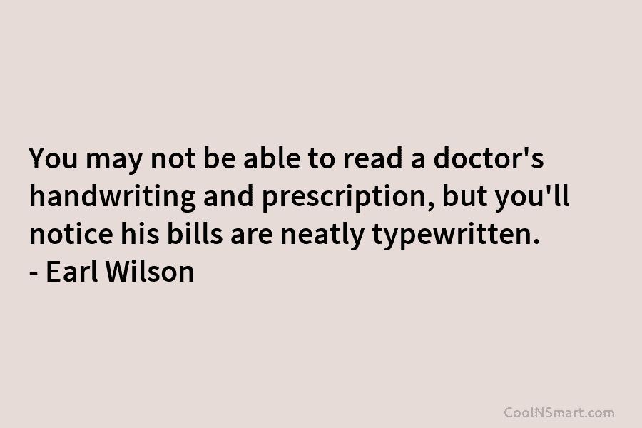 You may not be able to read a doctor’s handwriting and prescription, but you’ll notice...