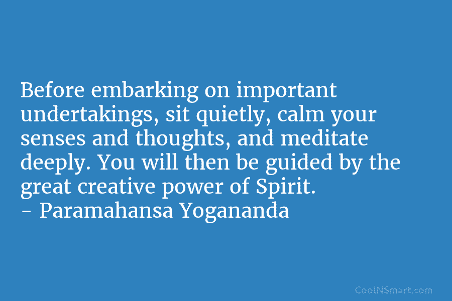 Before embarking on important undertakings, sit quietly, calm your senses and thoughts, and meditate deeply. You will then be guided...
