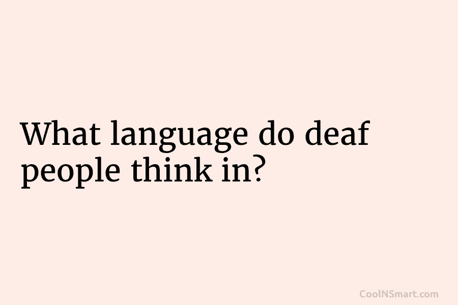 What language do deaf people think in?