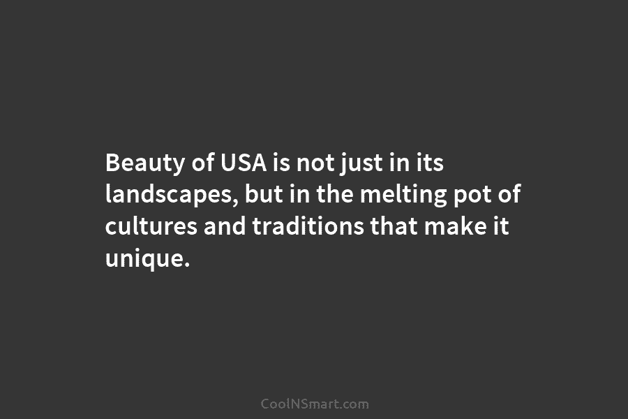 Beauty of USA is not just in its landscapes, but in the melting pot of cultures and traditions that make...