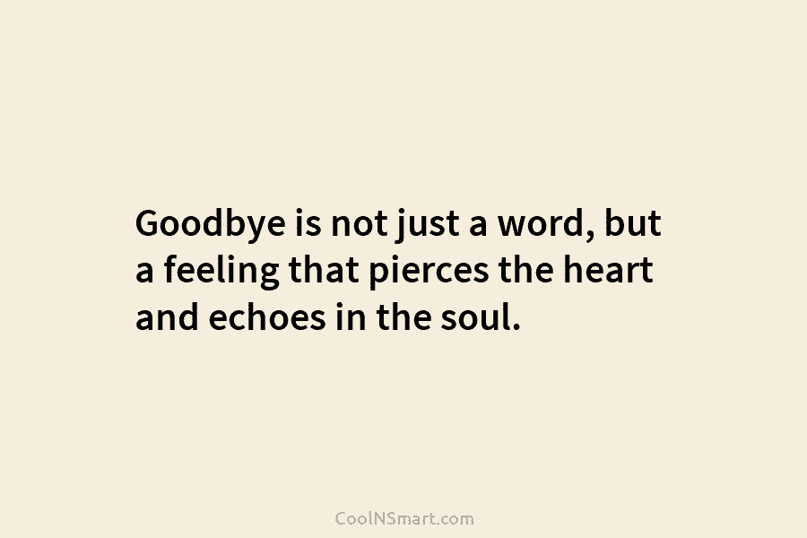 Goodbye is not just a word, but a feeling that pierces the heart and echoes...