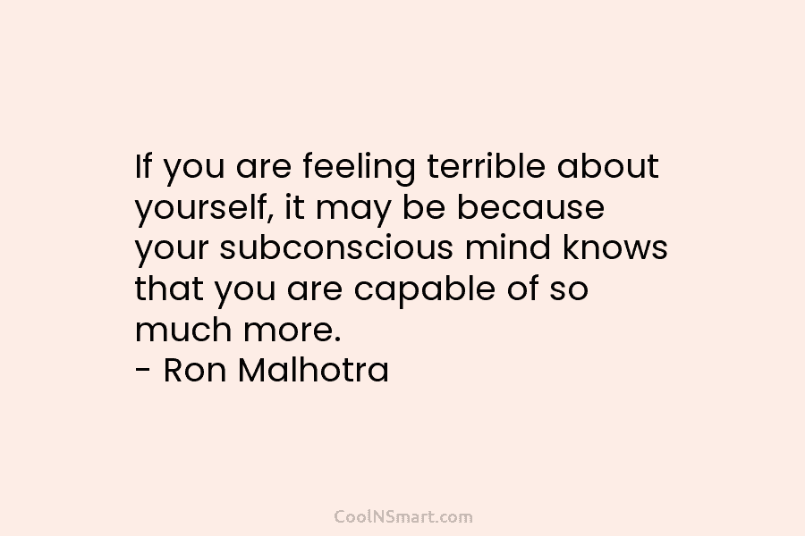 If you are feeling terrible about yourself, it may be because your subconscious mind knows...