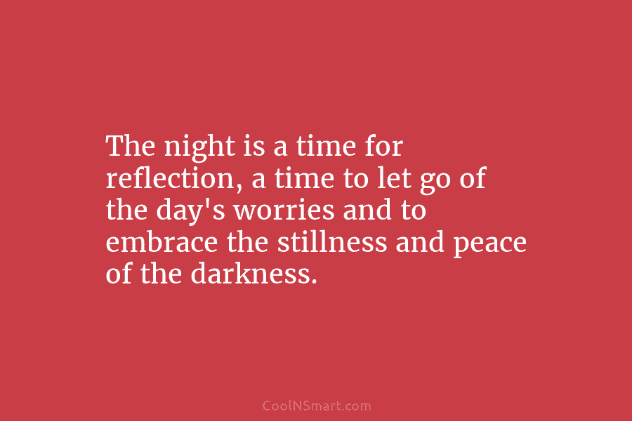 The night is a time for reflection, a time to let go of the day’s worries and to embrace the...