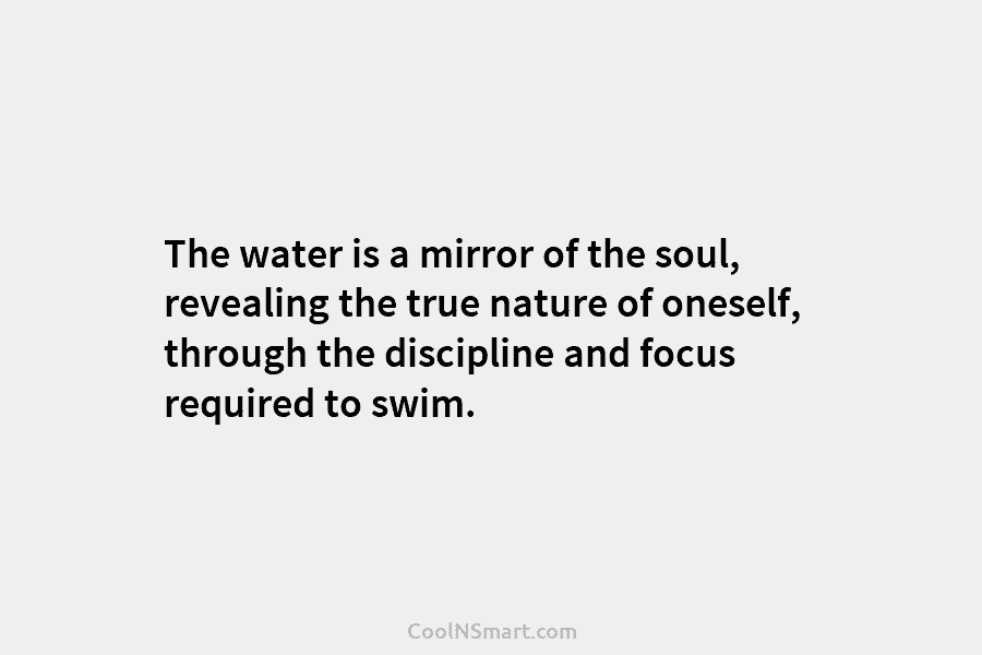 The water is a mirror of the soul, revealing the true nature of oneself, through...