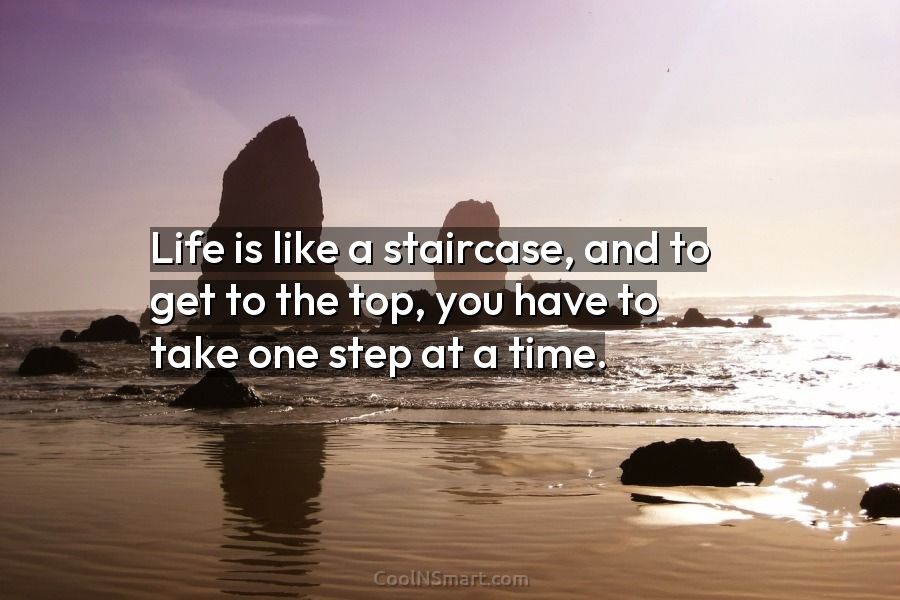 Quote: Life is like a staircase, and to... - CoolNSmart