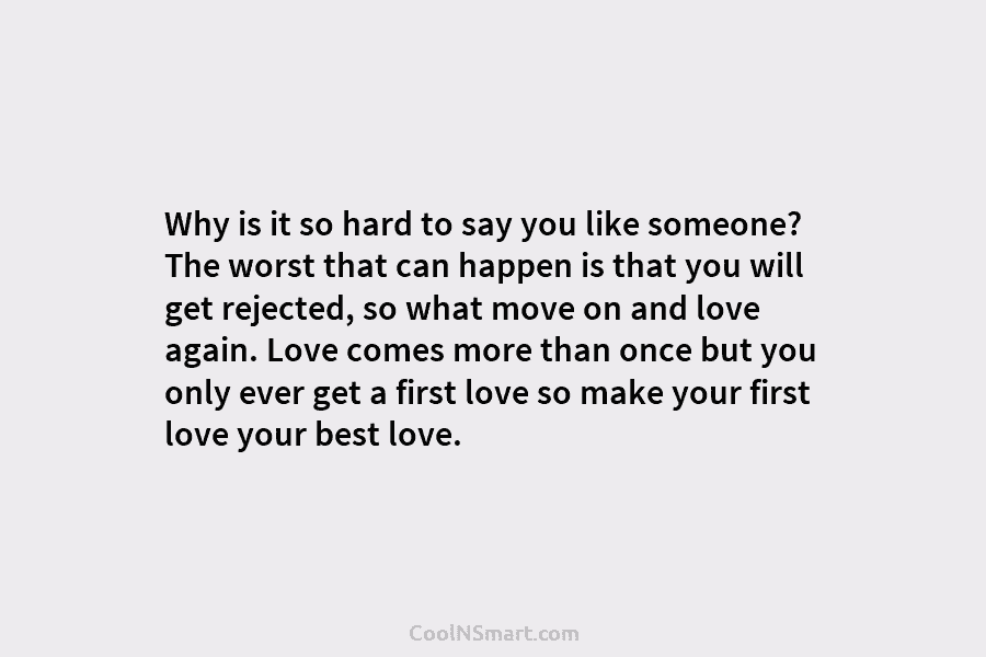 Why is it so hard to say you like someone? The worst that can happen...