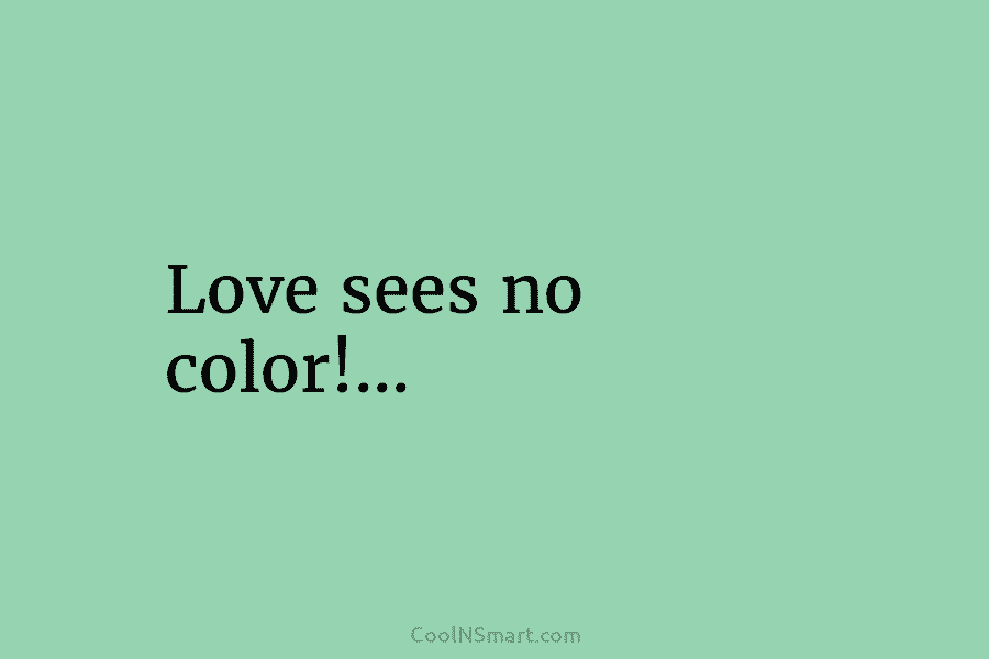 Love sees no color!…