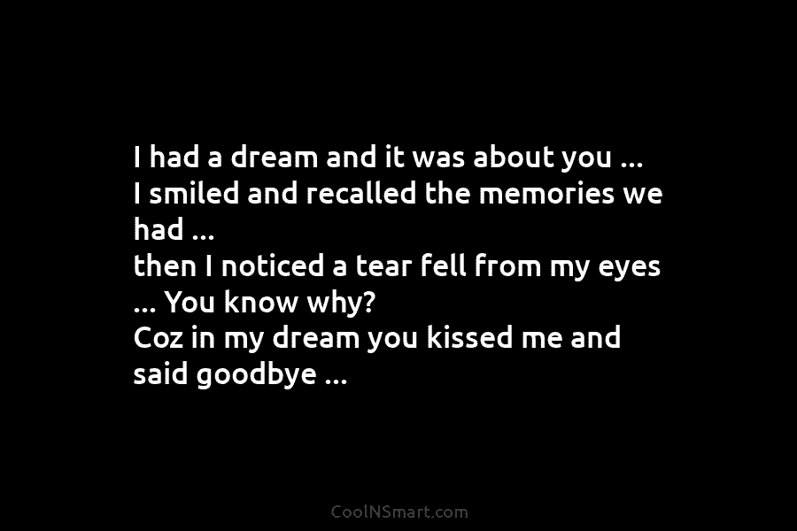 I had a dream and it was about you … I smiled and recalled the...