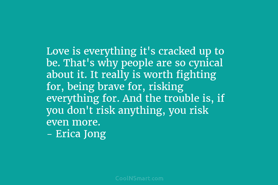 Love is everything it’s cracked up to be. That’s why people are so cynical about...