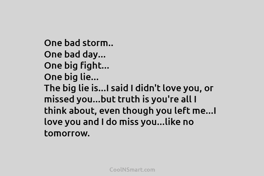 One bad storm.. One bad day… One big fight… One big lie… The big lie...