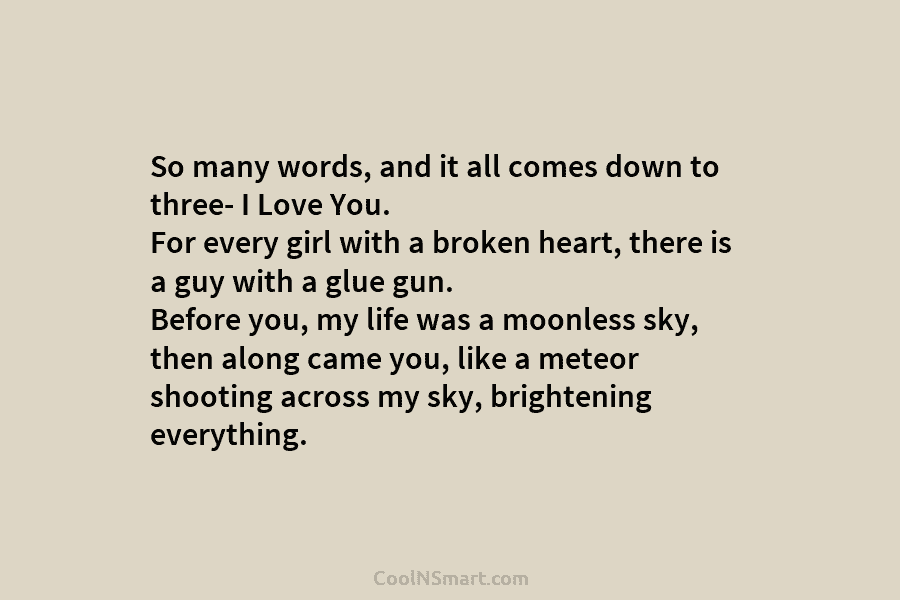 So many words, and it all comes down to three- I Love You. For every girl with a broken heart,...