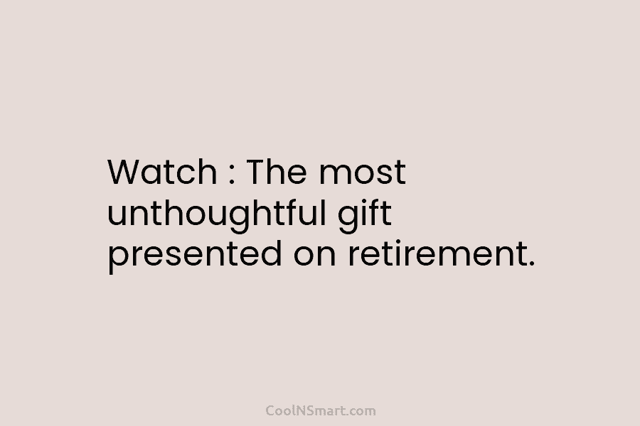 Watch : The most unthoughtful gift presented on retirement.