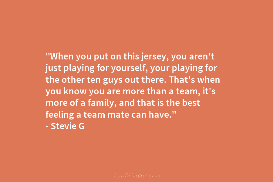 “When you put on this jersey, you aren’t just playing for yourself, your playing for...