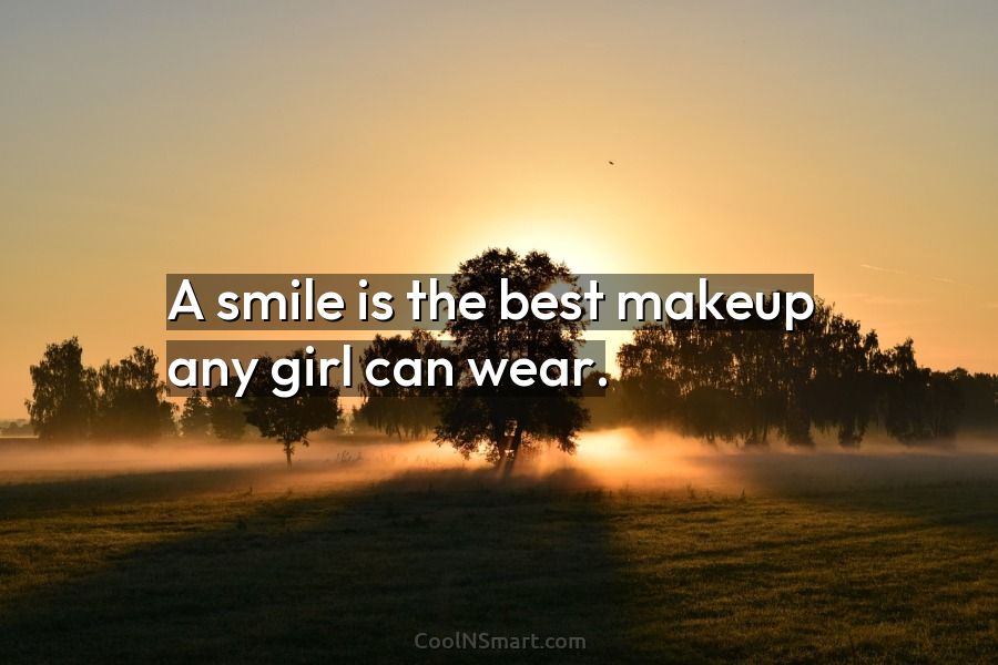Quote A Smile Is The Best Makeup Any