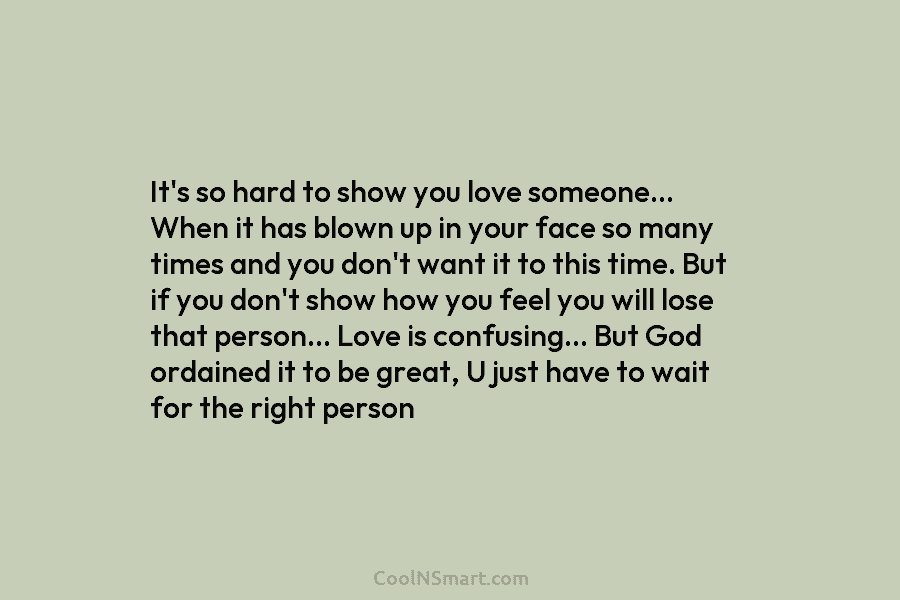 It’s so hard to show you love someone… When it has blown up in your...